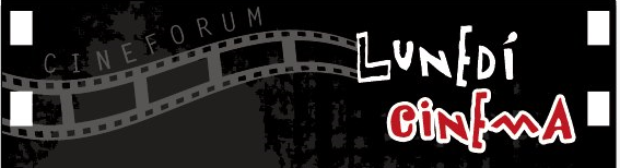 LUNEDI’ CINEMA – Inaugurazione Cineforum: lunedì 16 gennaio alle ore 21.00